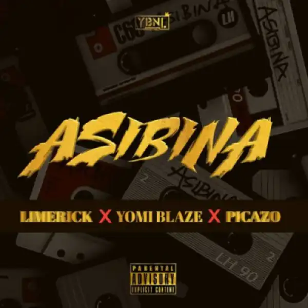 Limerick - Asibina Ft. Yomi Blaze, Picazo